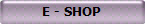 E - SHOP